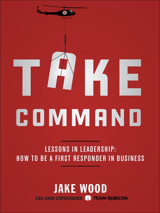 Title details for Take Command by Jake Wood - Available